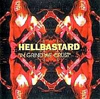 Hellbastard : In Grind We Crust